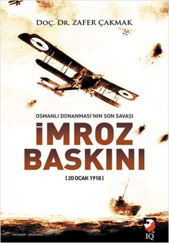 Osmanlı Donanması'nın Son Savaşı İmroz Baskını %22 indirimli Zafer Çak