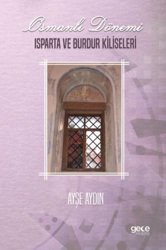 Osmanlı Dönemi Isparta ve Burdur Kiliseleri %20 indirimli Ayşe Aydın