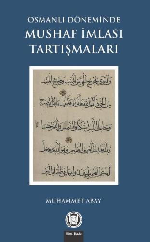 Osmanlı Döneminde Mushaf İmlası Tartışmaları Muhammet Abay