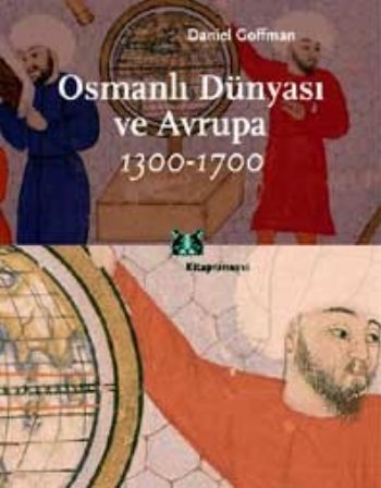 Osmanlı Dünyası ve Avrupa 1300-1700 %13 indirimli Daniel Goffman