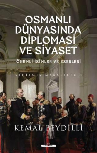 Osmanlı Dünyasında Diplomasi ve Siyaset (Ciltli) %15 indirimli Kemal B