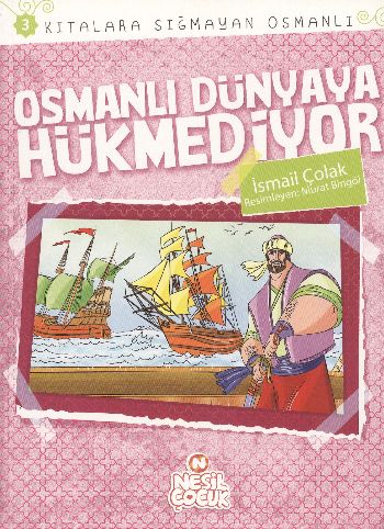 Osmanlı Dünyaya Hükmediyor / Kıtalara Sığmayan Osmanlı-3 İsmail Çolak