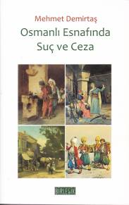 Osmanlı Esnafında Suç ve Ceza Mehmet Demirtaş