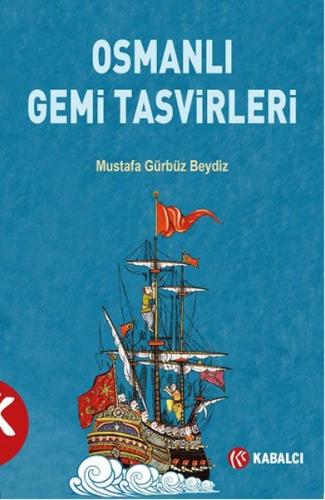 Osmanlı Gemi Tasvirleri Mustafa Gürbüz Beydiz