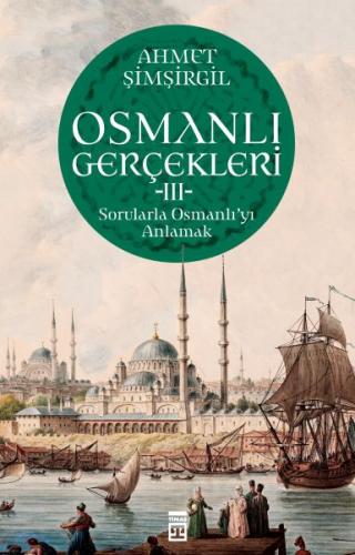 Osmanlı Gerçekleri - 3 %15 indirimli Ahmet Şimşirgil