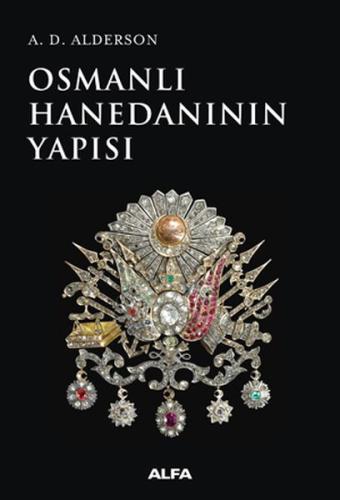 Osmanlı Hanedanının Yapısı %10 indirimli A. D. Alderson