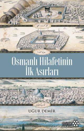 Osmanlı Hilafetinin İlk Asırları %14 indirimli Uğur Demir