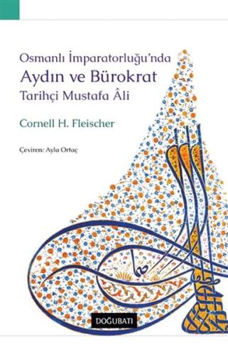 Osmanlı İmparatorluğu’nda Aydın ve Bürokrat Tarihçi Mustafa Ali %10 in