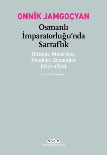 Osmanlı İmparatorluğu’nda Sarraflık %18 indirimli Onnik Jamgoçyan