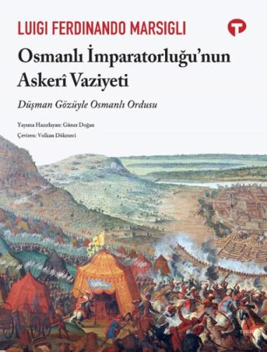 Osmanli İmparatorluğu’nun Askerî Vaziyeti Luigi Ferdinand Marsigli