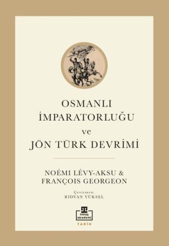 Osmanlı İmparatorluğu ve Jön Türk Devrimi %22 indirimli François Georg