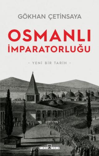 Osmanlı İmparatorluğu: Yeni Bir Tarih %15 indirimli Gökhan Çetinsaya