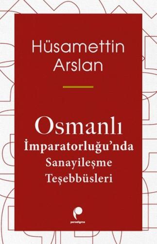 Osmanlı İmparatorluğun Da Sanayileşme Teşebbüsleri %12 indirimli Hüsam