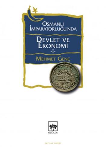 Osmanlı İmparatorluğu'nda Devlet ve Ekonomi 1 %19 indirimli Mehmet Gen