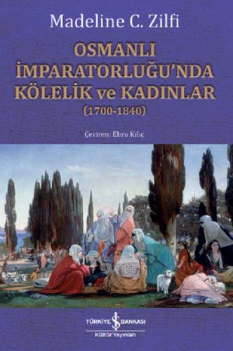 Osmanlı İmparatorluğu'nda Kölelik ve Kadınlar %31 indirimli Madeline C