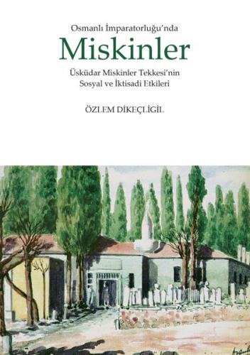 Osmanlı İmparatorluğunda Miskinler %14 indirimli Özlem Dikeçligil