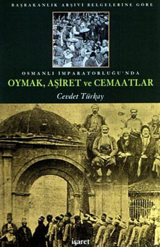 Osmanlı İmparatorluğu'nda Oymak, Aşiret ve Cemaatlar/Başbakanlık Arşiv