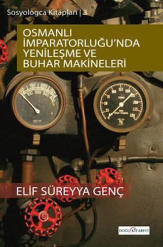 Osmanlı İmparatorluğu'nda Yenileşme Ve Buhar Makineleri %13 indirimli 