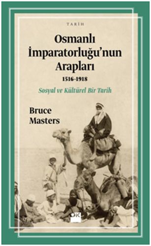 Osmanlı İmparatorluğu'nun Arapları (1516-1918) %10 indirimli Bruce Mas