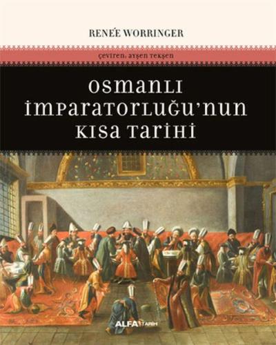 Osmanlı İmparatorluğu'nun Kısa Tarihi %10 indirimli Renee Worringer