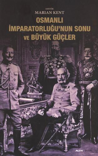 Osmanlı İmparatorluğu'nun Sonu ve Büyük Güçler %10 indirimli Marian Ke