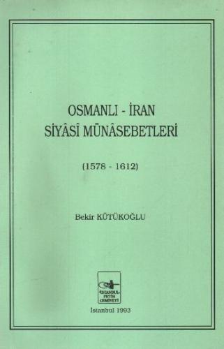 Osmanlı - İran Siyasi Münasebetleri (1578-1612)