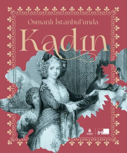 Osmanlı İstanbul’unda Kadın (Ciltli) %14 indirimli Tuba Demirci