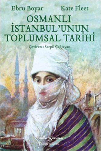 Osmanlı İstanbul'unun Toplumsal Tarihi %31 indirimli Kate Fleet