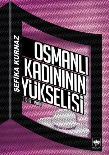 Osmanlı Kadınının Yükselişi %19 indirimli Şefika Kurnaz