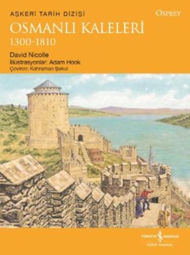 Osmanlı Kaleleri 1300-1810 %31 indirimli David Nicolle