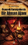 Osmanlı Karargahında Bir Alman Ajanı Sezen Kılıç