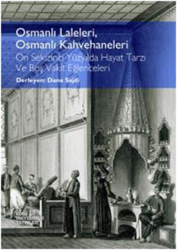 Osmanlı Laleleri, Osmanlı Kahvehaneleri On Sekizinci Yüzyılda Hayat Ta