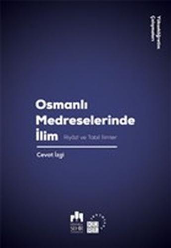 Osmanlı Medreselerinde İlim - Riyazi ve Tabii İlimler %12 indirimli Ce