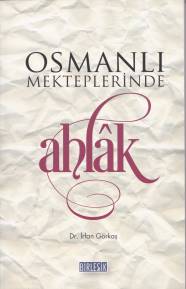 Osmanlı Mekteplerinde Ahlak İrfan Görkaş