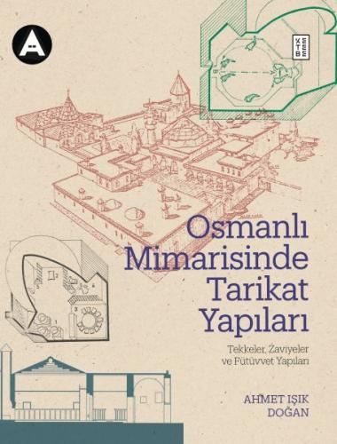 Osmanlı Mimarisinde Tarikat Yapıları %17 indirimli Ahmet Işık Doğan