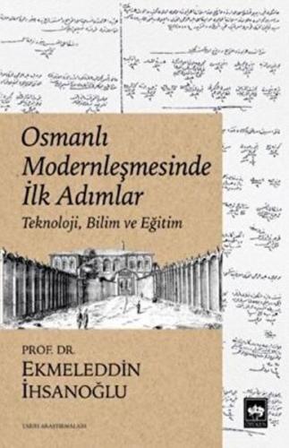 Osmanlı Modernleşmesinde İlk Adımlar %19 indirimli Ekmeleddin İhsanoğl