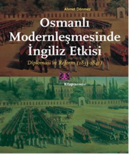 Osmanlı Modernleşmesinde İngiliz Etkisi Diplomasi ve Reform (1833-1841