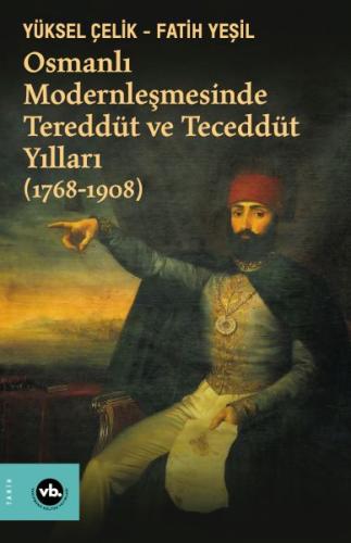 Osmanlı Modernleşmesinde Tereddüt ve Teceddüt Yılları (1768-1908) %20 