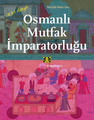 Osmanlı Mutfak İmparatorluğu %13 indirimli Priscilla Mary Işın