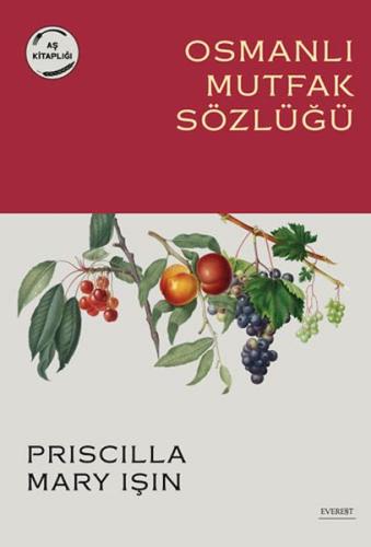 Osmanlı Mutfak Sözlüğü %10 indirimli Priscilla Mary Işın