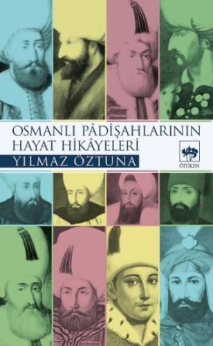 Osmanlı Padişah Hayat Hikayeleri %19 indirimli Yılmaz Öztuna