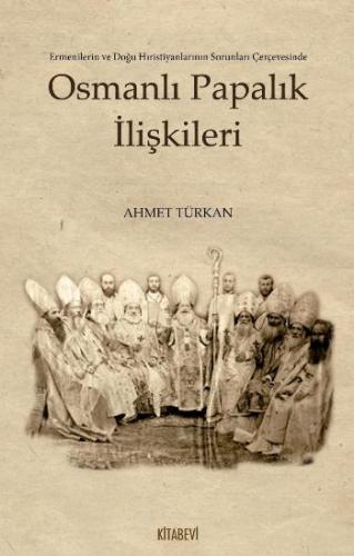 Osmanlı Papalık İlişkileri %14 indirimli Ahmet Türkan