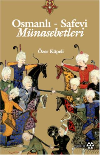 Osmanlı-Safevi Münasebetleri %14 indirimli Özer Küpeli