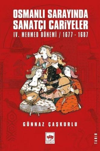 Osmanlı Sarayında Sanatçı Cariyeler - 4. Mehmed Dönemi 1677-1687 %19 i