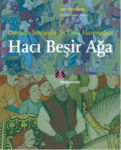 Osmanlı Sarayının En Ünlü Haremeağası Hacı Beşir Ağa %13 indirimli Jan