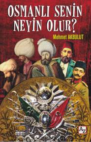 Osmanlı Senin Neyin Olur? Mehmet Akbulut