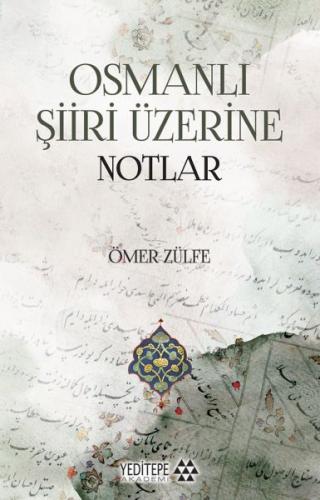 Osmanlı Şiiri Üzerine Notlar %14 indirimli Ömer Zülfe