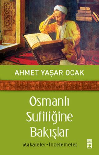 Osmanlı Sufiliğine Bakışlar %15 indirimli Ahmet Yaşar Ocak