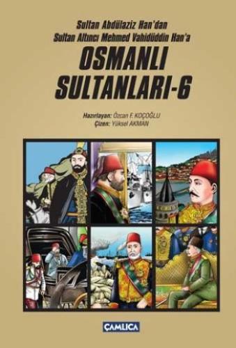 Osmanlı Sultanları 6 (6 Kitap) Sultan Abdülaziz Han'dan Sultan Altıncı