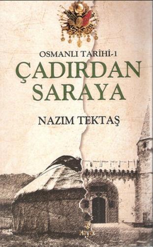 Osmanlı Tarihi -1 / Çadırdan Saraya %20 indirimli Nazım Tektaş